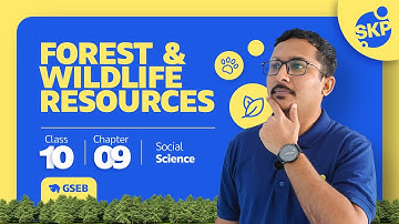 Forest and Wildlife Resources By Keyur Sir | Class 10 Social Science GSEB Ch-9 Science ki Paathshala