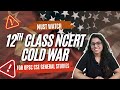 Cold War Explained | Class 12 NCERT Contemporary World Politics | UPSC CSE International Relations