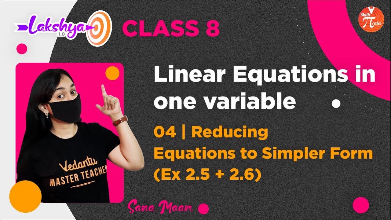 Linear Equations In One Variable -04 | Reducing Equations to Simpler Form (Ex 2.5 & 2.6) | 8th Maths