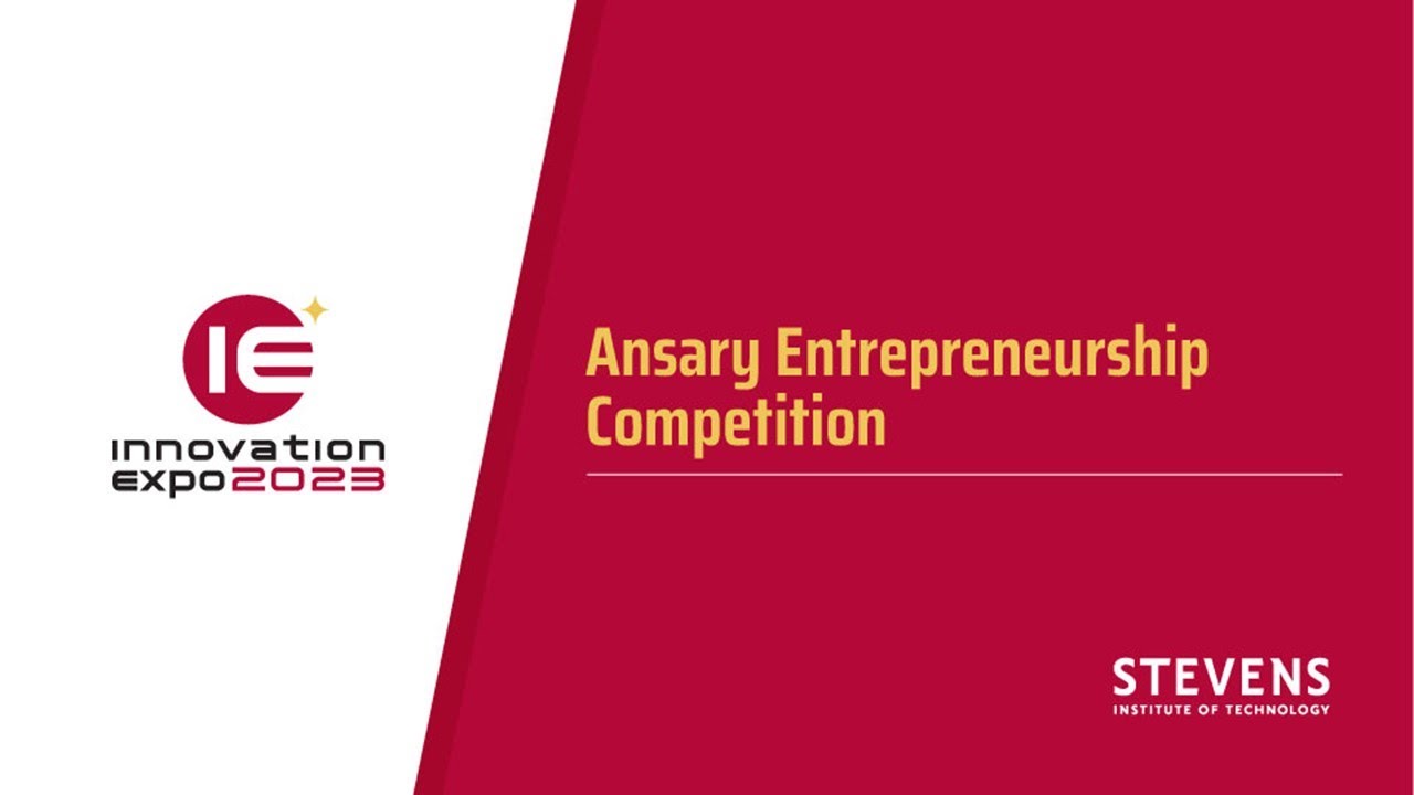 The ansary entrepreneurship competition at the stevens innovation expo
