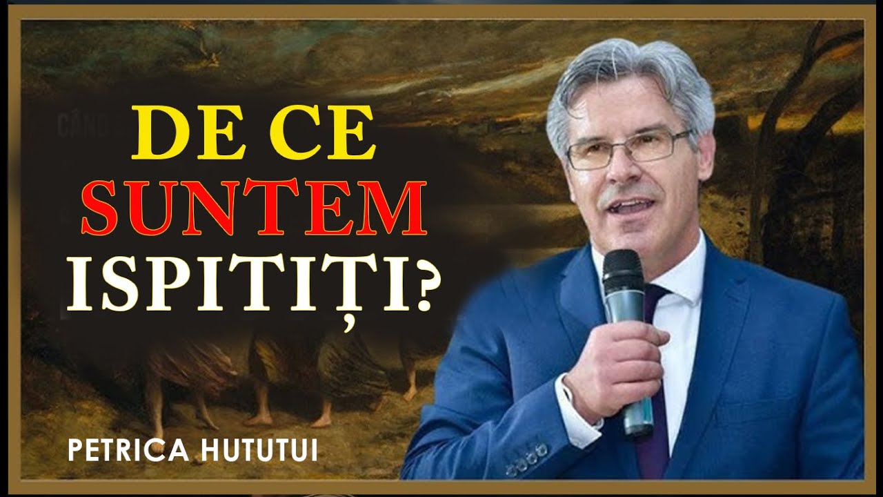Petrica Hututui - De ce suntem ispititi? un mesaj Zguduitor!