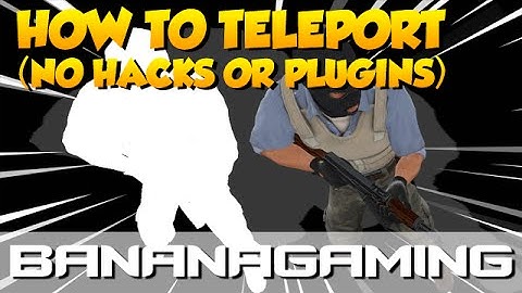 CS:GO - Teleport Tutorial (No Plugins Needed)