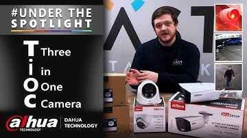 Under the Spotlight - Dahua TiOC (Three-in-One-Camera)