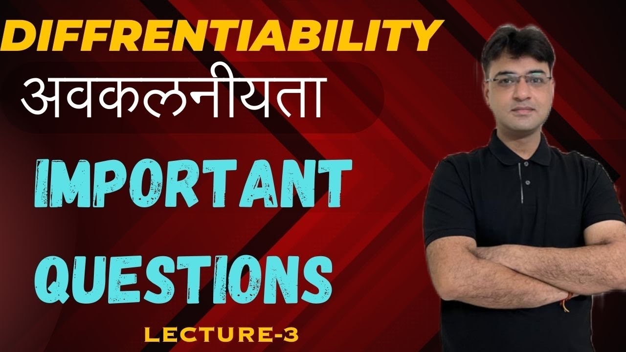 DIFFERENTIABILITY | IMPORTANT QUESTIONS | LECTURE-3 | IIT JEE MATHS ...
