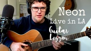 Neon Live In LA Guitar Tutorial First Draft