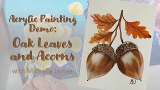 Acrylic Painting with Michelle My Belle Designs - Oak Leaves & Acorns Demo | Michelle James 2026
