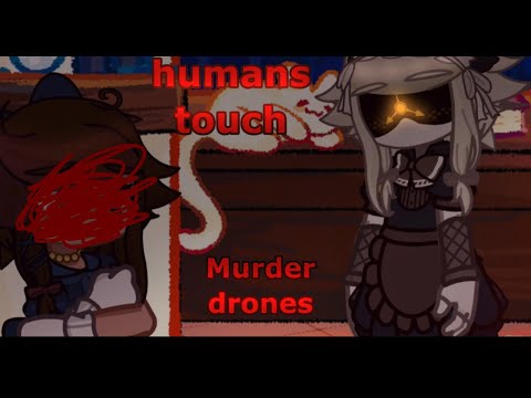 humans touch || murder drones || Cyn || GL2 || short and kinda lazy