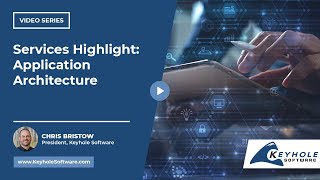 Services Highlight: Application Architecture | Keyhole Software