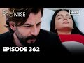The Promise Episode 362 Hindi Dubbed 