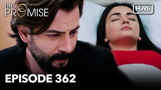 The Promise Episode 362 (Hindi Dubbed)