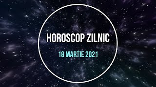 Horoscop zilnic 18 martie 2021