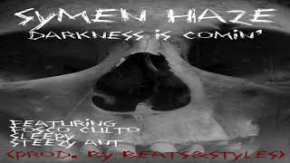 Symen Haze   Darkness is Comin`  Ft  Fosco Culto+Sleepy + Steezy Ant ( Prod By BeatsStyles) Resimi