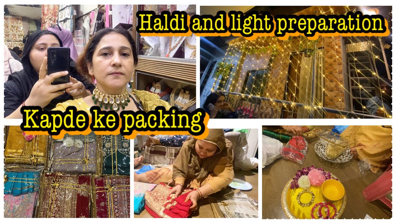 Kapdo ki packing🥻 Haldi and light preparation💃