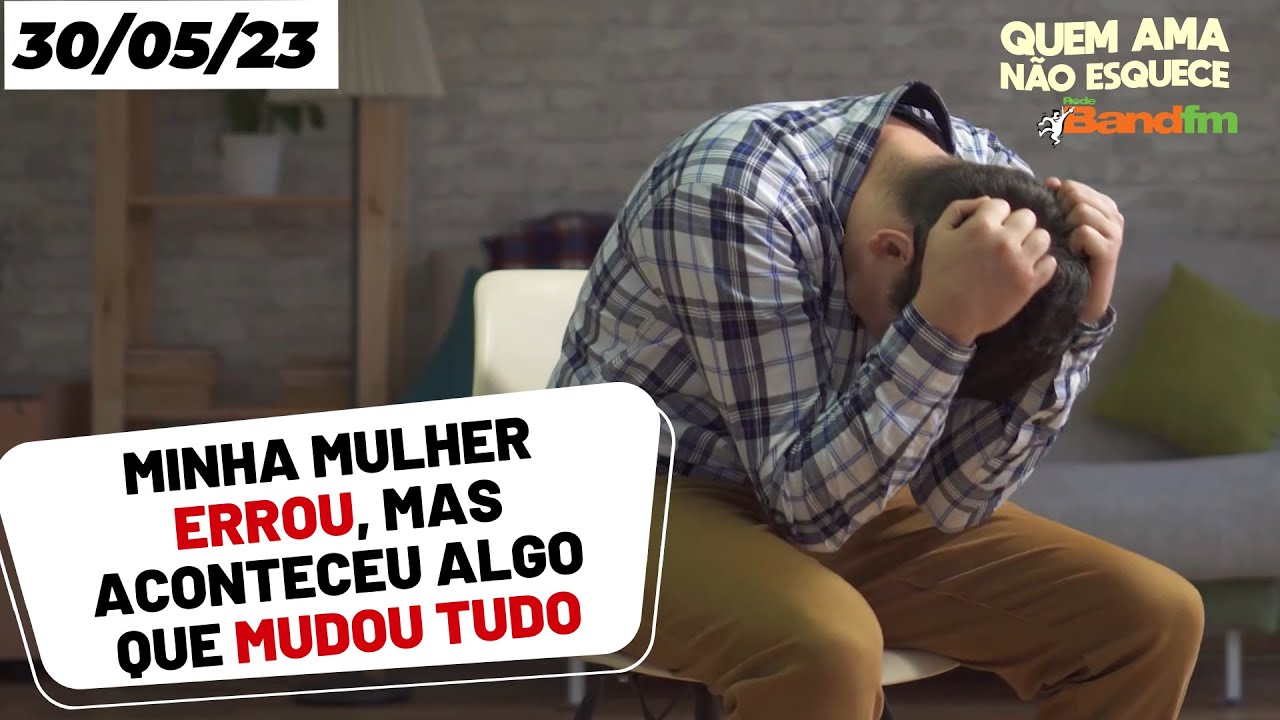 NÃO SUPEREI ESSA TRAIÇÃO | QUEM AMA NÃO ESQUECE - 30/5
