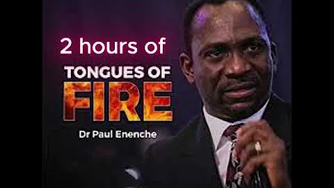2 hours of tongues of fire by Dr paul enenche