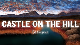 Castle On The Hill - Ed Sheeran [Lyrics/Vietsub]