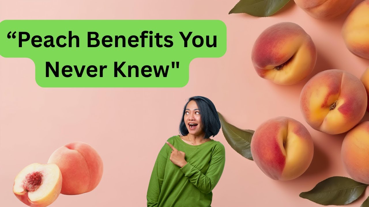 “Peach Benefits You Never Knew The Sweet Cure for Your Health Woes”