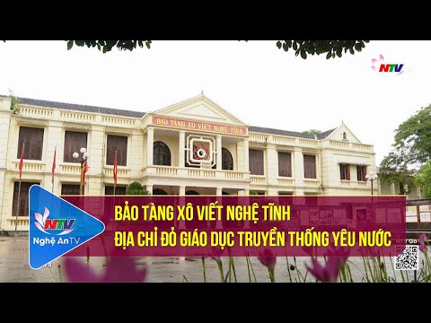 Video Bảo tàng Xô Viết Nghệ Tĩnh - Địa chỉ đỏ giáo dục... - youtube