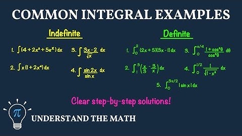 Integral Examples | How to Evaluate Indefinite and Definite Integrals
