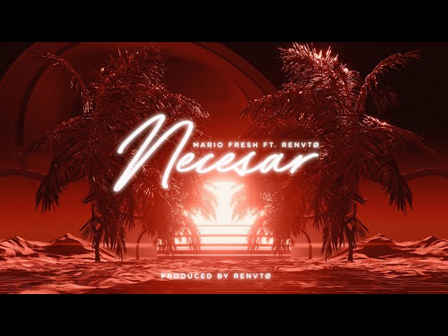 Mario Fresh x Renvto - Necesar