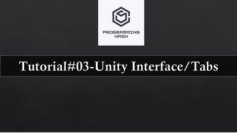 Learn Unity 101 - Tutorial#03 Unity Interface/Tabs (Hierarchy, Scene, Game, Inspector, Project tabs)