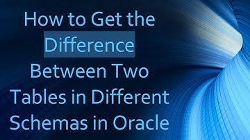 How to Get the Difference Between Two Tables in Different Schemas in Oracle