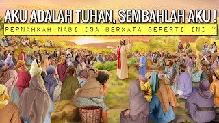 Nabi Isa As (Yesus) pernah mengakui dirinya sebagai Tuhan?