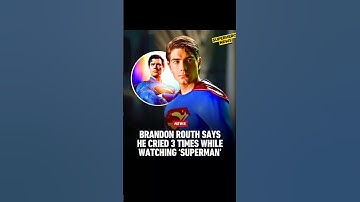 BRANDON ROUTH CRIED "AT LEAST 3 TIMES" WHEN HE WATCHED 