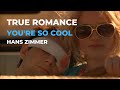 You&#39;re So Cool - Hans Zimmer (True Romance Official soundtrack) HQ
