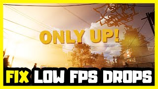 How to FIX Only Up! Low FPS Drops | FPS BOOST