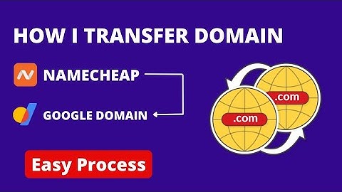 How I Transfer my Domain Namecheap to Google Domain