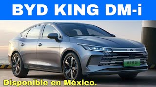 BYD KING DM-i EN MÉXICO, UN SEDÁN HÍBRIDO ENCHUFABLE