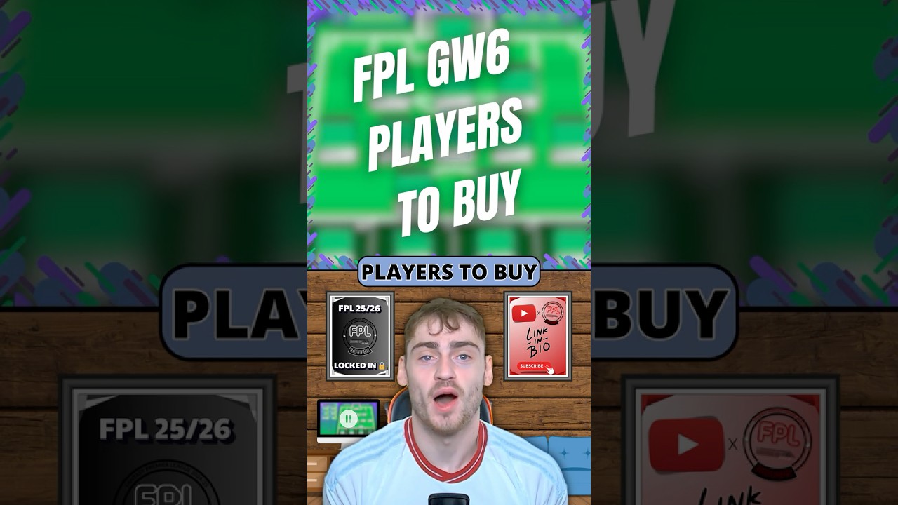 FPL GAMEWEEK 6 PLAYERS TO BUY🛒 