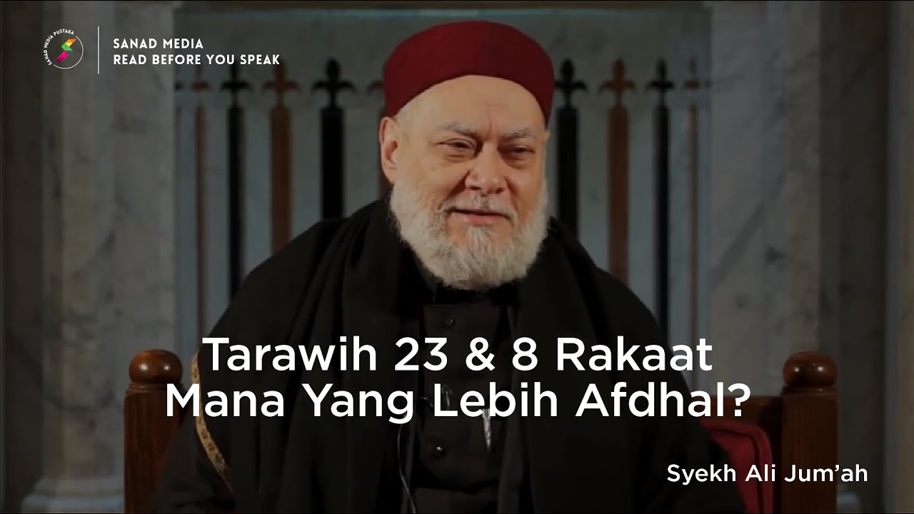 Sholat Tarawih 23 Rakaat dan 8 Rakaat Mana yang Lebih Afdhal? | Syekh Ali Jum'ah