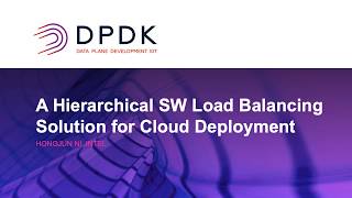 A Hierarchical SW Load Balancing Solution for Cloud Deployment - Hongjun Ni, Intel