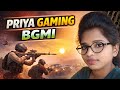🔴 BGMI LIVE | PRIYA GAMING | Pro Gameplay &amp; Fun | Daily 4 PM