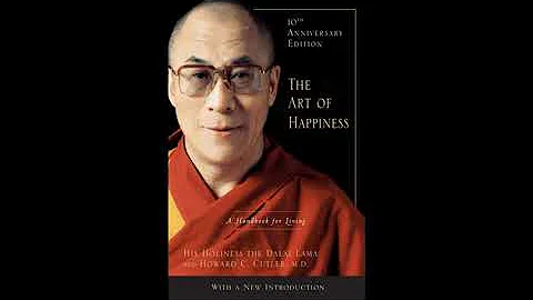 The Art of Happiness | Dalai Lama | Book Summary - What You Need to Know