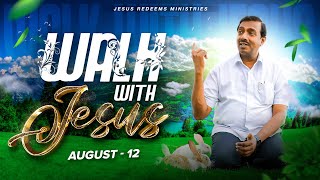 உன் இருதயத்தை இயேசுவுக்கு கொடு ! | Walk with Jesus | Bro. Mohan C Lazarus | August 12