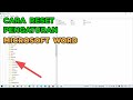 Cara Reset Pengaturan Microsoft Word - Menjadi Seperti Semula / Awal