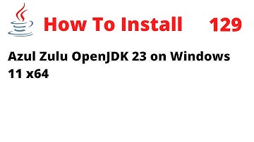 How To Install Azul Zulu OpenJDK 23 on Windows 11 x64
