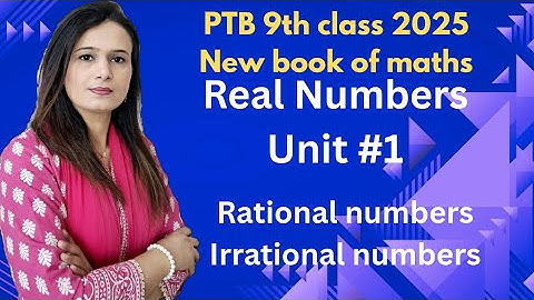 New math book 9th class punjab textbook 2025 |explanation of real ,rational, and irrational numbers