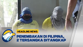 [HEADLINE NEWS 20/08] Polisi Manila Tangkap 2 Tersangka Penembakan Turis