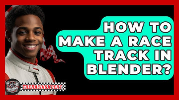 How To Make A Race Track In Blender? - The Racing Xpert