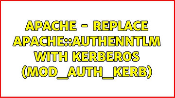 Apache - Replace Apache::AuthenNTLM with Kerberos (mod_auth_kerb)