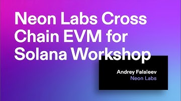 Solana Breakpoint 2021 Neon Labs Cross Chain EVM for Solana Workshop
