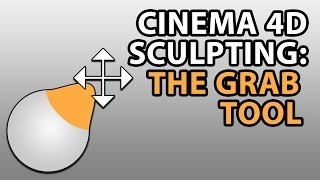 Cinema 4D Sculpting Tutorial: The Grab Tool