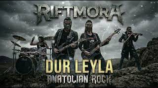 Dur Leyla (Anatolian Rock/Metal Cover) Riftmora 🤘🌑