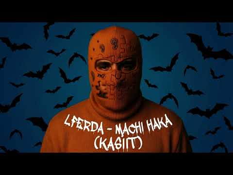 LFERDA MACHI HAKA KASIIT Style 