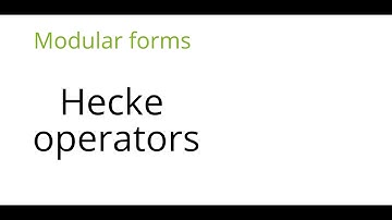 Modular forms: Hecke operators