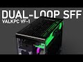 Worlds first dualloop watercooled 148l sff build  valkpc vf1 v2